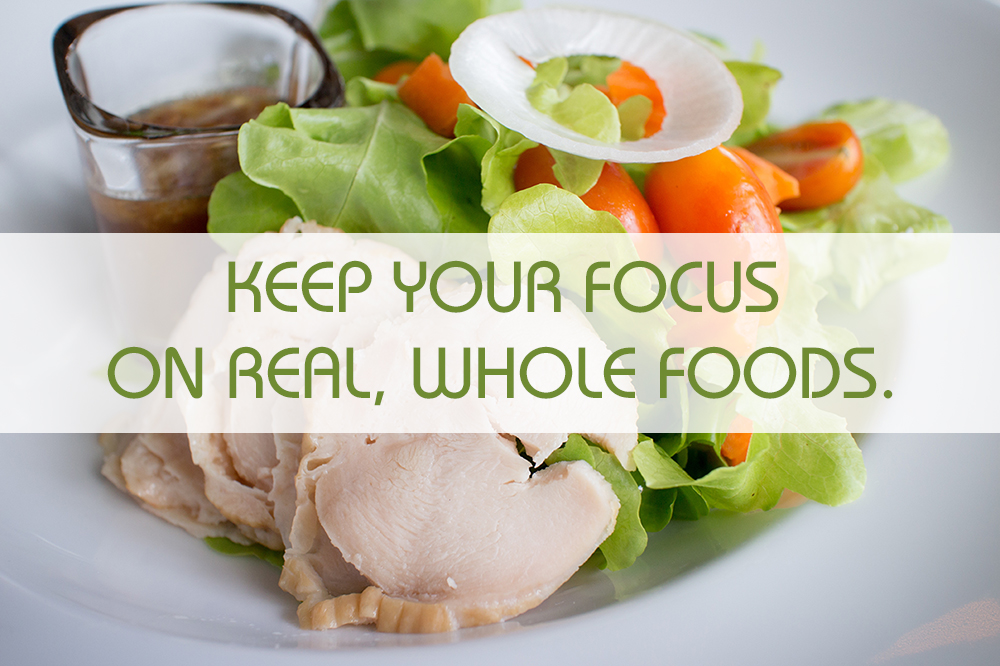 Focus on whole foods